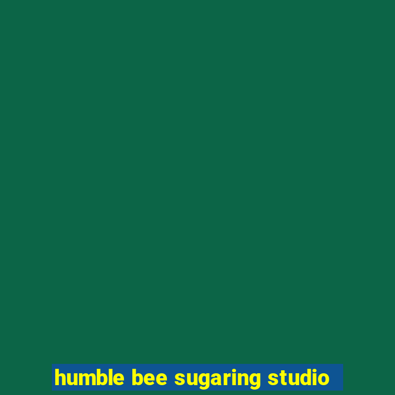 humble bee sugaring studio